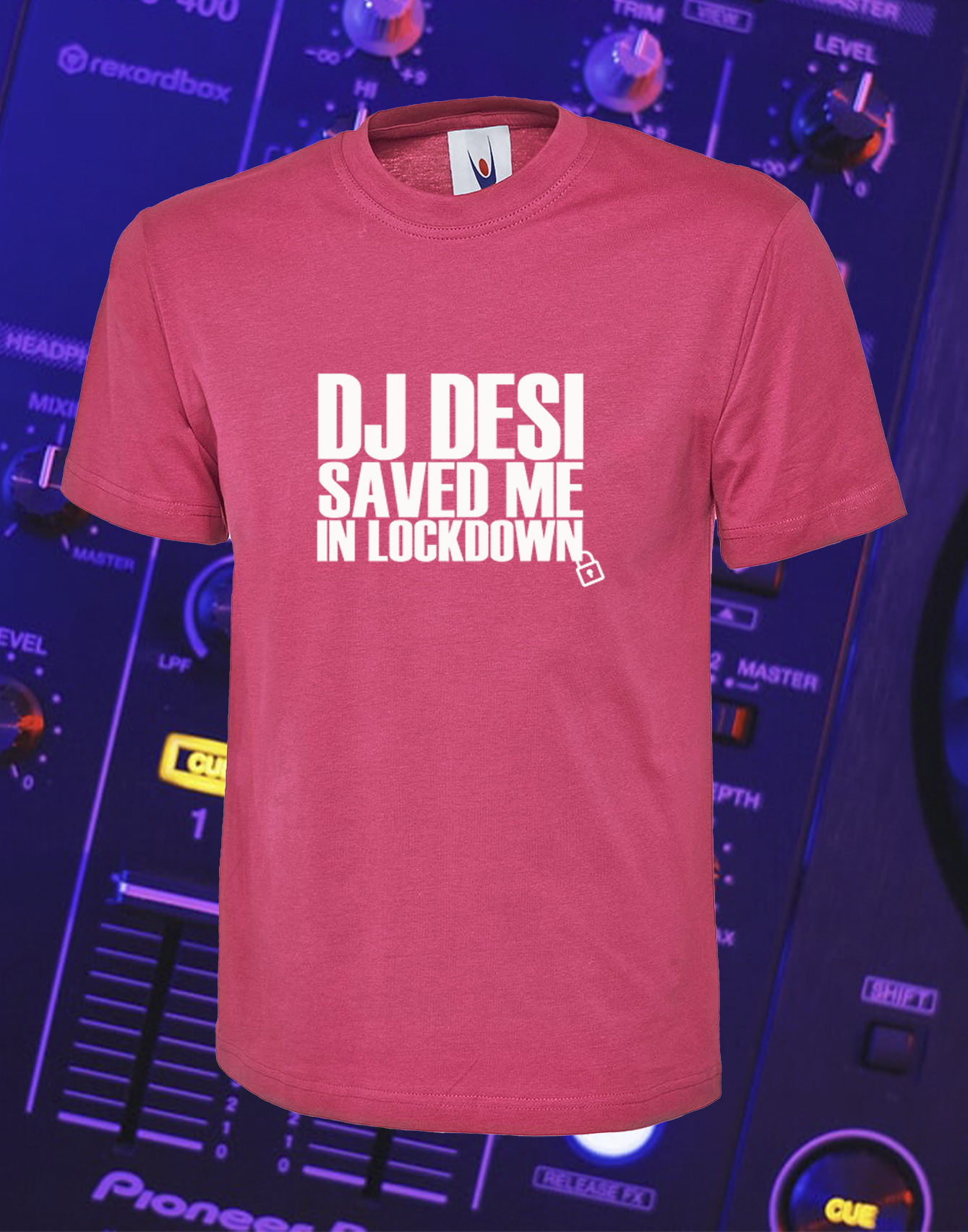 DJ DESI  SAVED US IN LOCKED DOWN - T-SHIRT