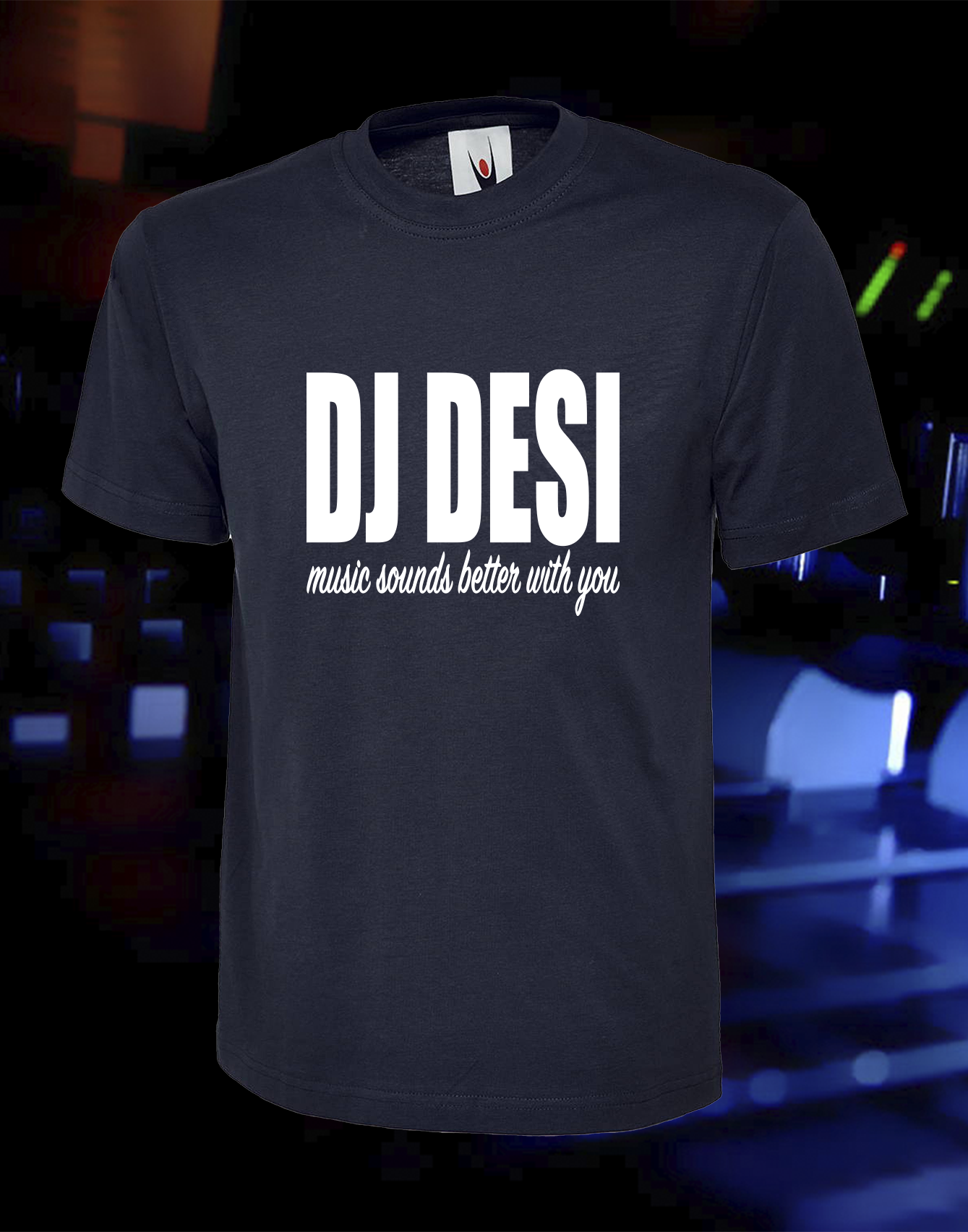 DJ DESI - Music sounds better with you T-SHIRT